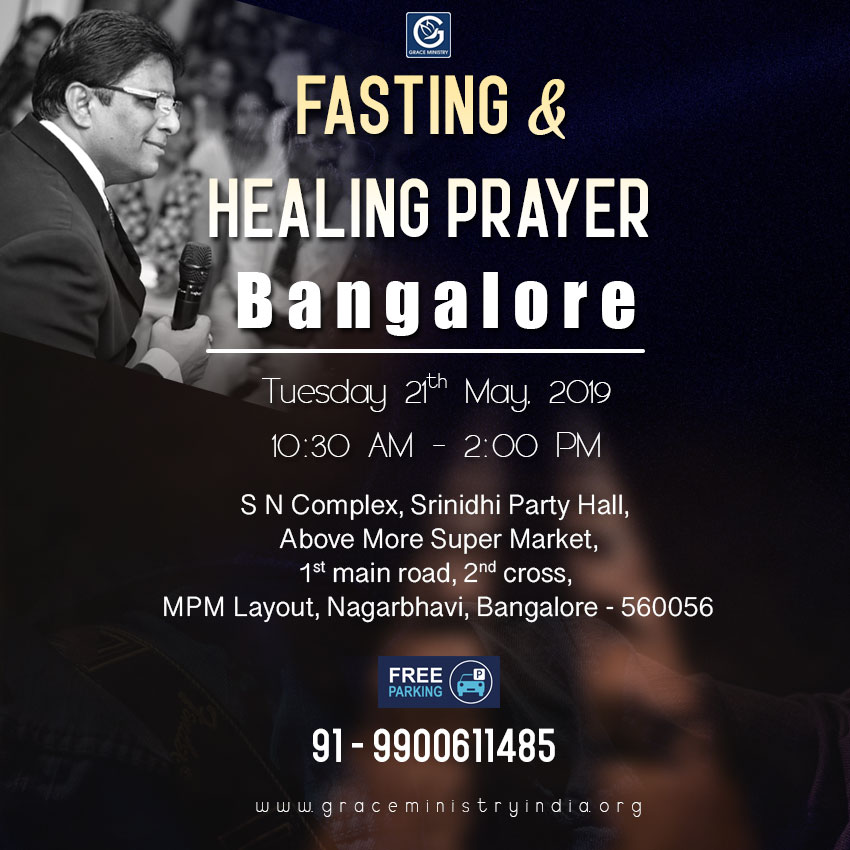 Join the Healing & Deliverance Prayer by Grace Ministry organised at Srinidhi Party Hall, MPM Layout, Nagarbhavi, Bangalore on May 21st, 2019. Come and expect to receive a touch from God.
